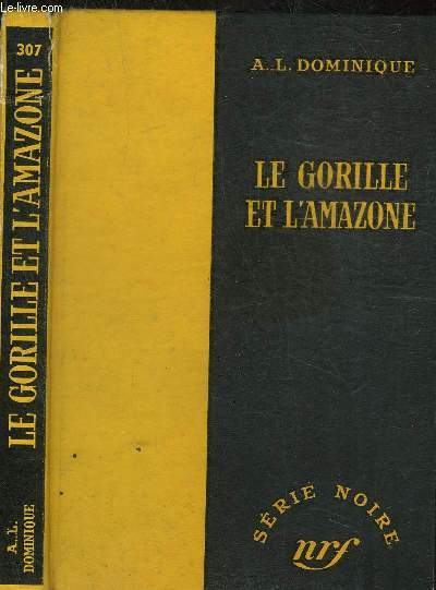 LE GORILLE ET L AMAZONE - COLLECTION SERIE NOIRE 307