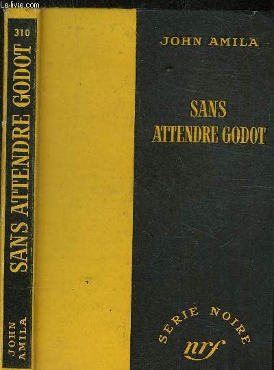 SANS ATTENDRE GODOT - COLLECTION SERIE NOIRE 310
