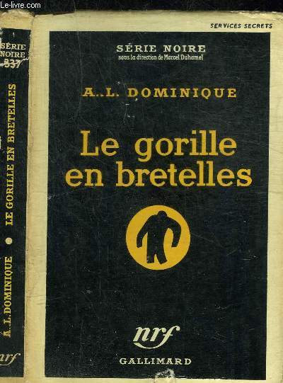 LE GORILLE EN BRETELLES - COLLECTION SERIE NOIRE 337