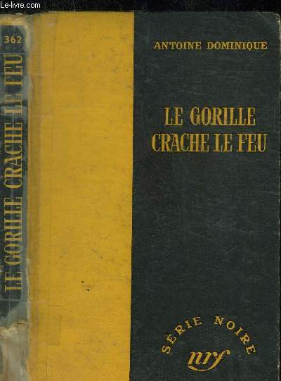 LE GORILLE CRACHE LE FEU - COLLECTION SERIE NOIRE 362