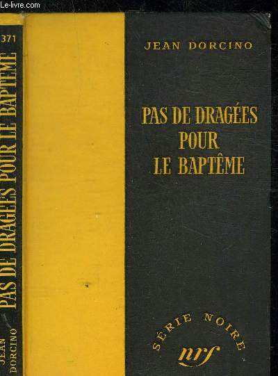 PAS DE DRAGEES POUR LE BAPTEME - COLLECTION SERIE NOIRE 371