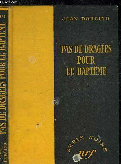 PAS DE DRAGEES POUR LE BAPTEME - COLLECTION SERIE NOIRE 371