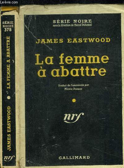 LA FEMME A ABATTRE - COLLECTION SERIE NOIRE 378