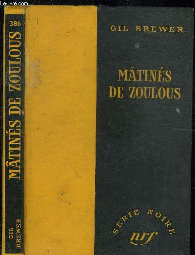 MATINES DE ZOULOUS - COLLECTION SERIE NOIRE 386