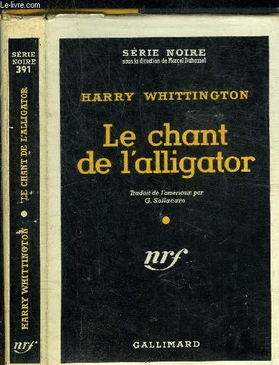 LE CHANT DE L'ALLIGATOR - COLLECTION SERIE NOIRE 391