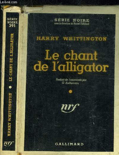 LE CHANT DE L'ALLIGATOR - COLLECTION SERIE NOIRE 391