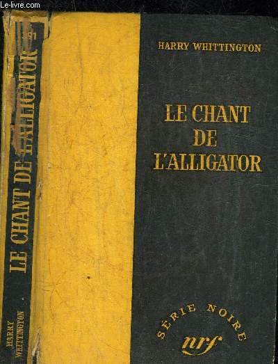 LE CHANT DE L'ALLIGATOR - COLLECTION SERIE NOIRE 391
