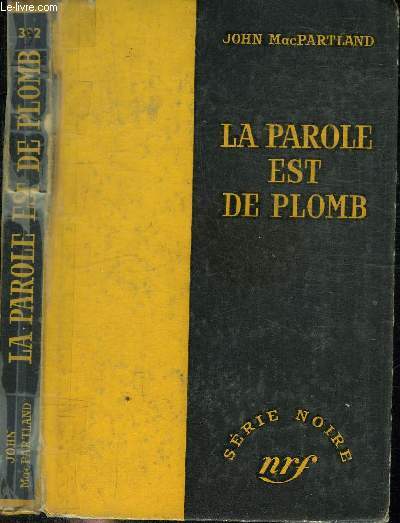 LA PAROLE EST DE PLOMB - COLLECTION SERIE NOIRE 392
