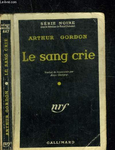 LE SANG CRIE - COLLECTION SERIE NOIRE 447
