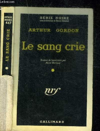 LE SANG CRIE - COLLECTION SERIE NOIRE 447