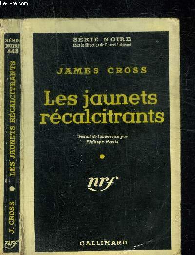 LES JAUNETS RECALCITRANTS - COLLECTION SERIE NOIRE 448