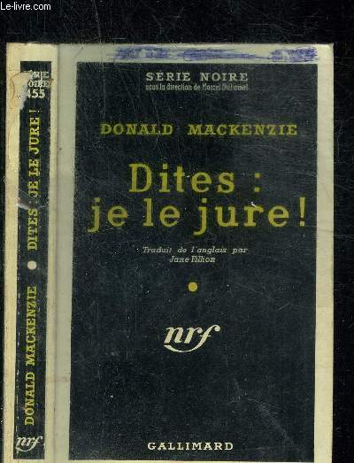DITES : JE LE JURE ! - COLLECTION SERIE NOIRE 455