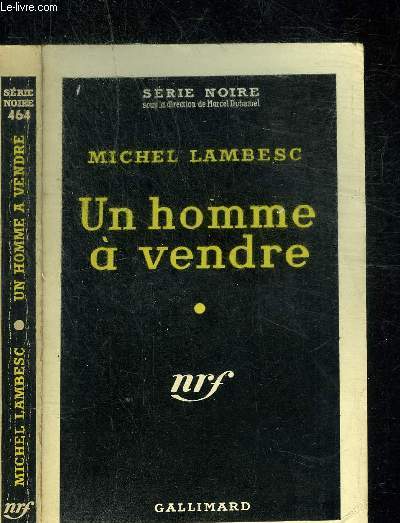 UN HOMME A VENDRE - COLLECTION SERIE NOIRE 464