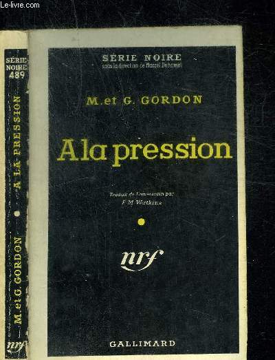 A LA PRESSION - COLLECTION SERIE NOIRE 489