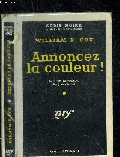 ANNONCEZ LA COULEUR ! - COLLECTION SERIE NOIRE 493