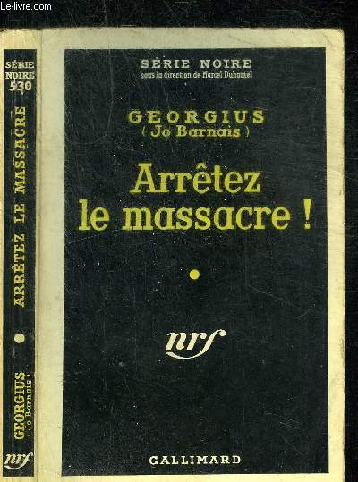 ARRETEZ LE MASSACRE !- COLLECTION SERIE NOIRE 530