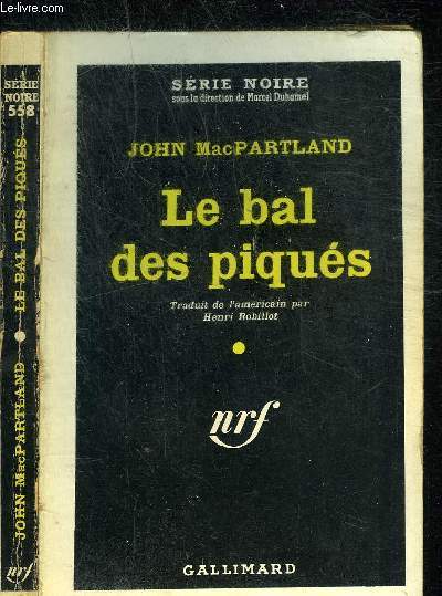 LE BAL DES PIQUES - COLLECTION SERIE NOIRE 558