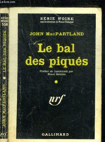 LE BAL DES PIQUES - COLLECTION SERIE NOIRE 558
