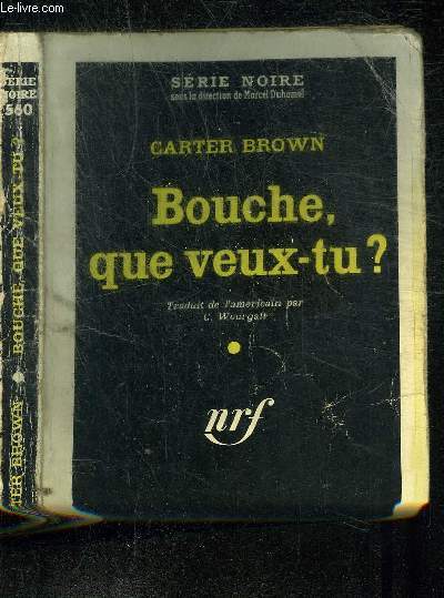 BOUCHE QUE VEUX-TU? - COLLECTION SERIE NOIRE 560