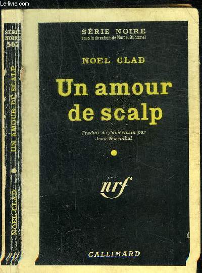 UN AMOUR DE SCALP - COLLECTION SERIE NOIRE 562