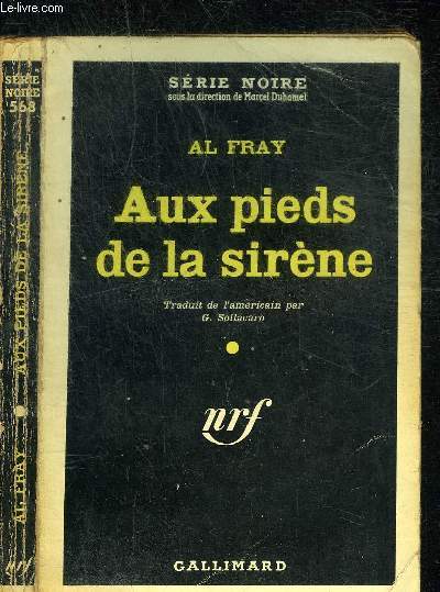 AUX PIEDS DE LA SIRENE - COLLECTION SERIE NOIRE 568