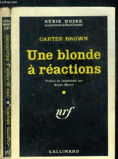 UNE BLONDE A REACTIONS -N01-113-01 - COLLECTION SERIE NOIRE 579