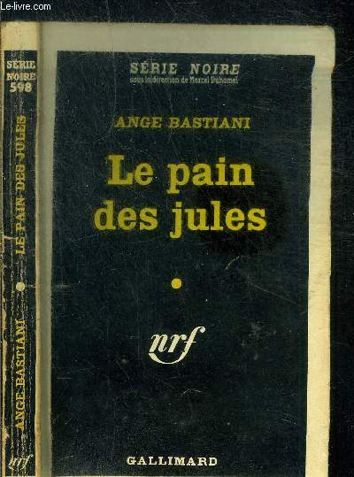 LE PAIN DES JULES - COLLECTION SERIE NOIRE N598 - N01-146-01