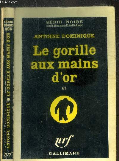 LE GORILLE AUX MAINS D OR 41- COLLECTION SERIE NOIRE N 606 - N 01-154-01