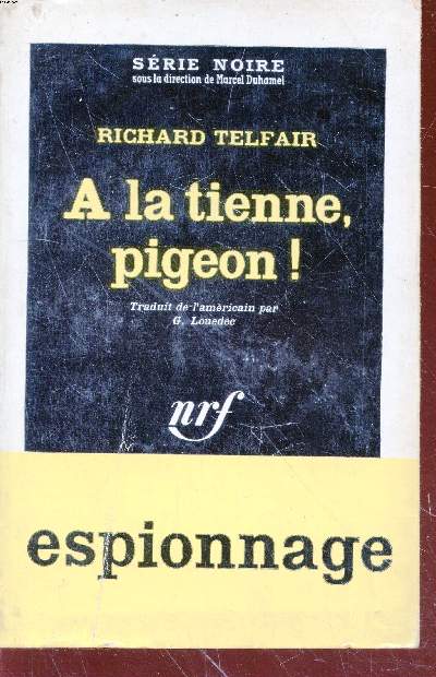 A la tienne, pigeon! collection srie noire n764