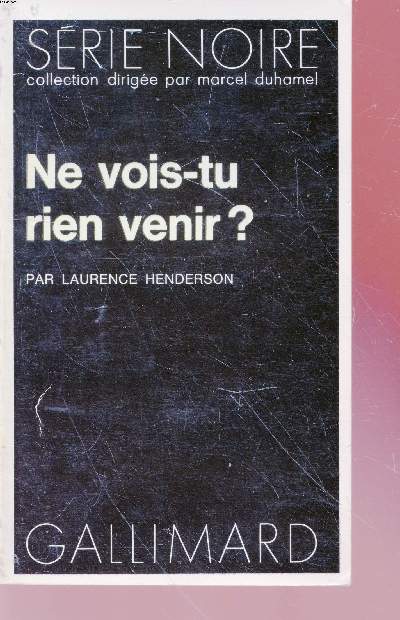 Ne vois-tu rien venir? collection srie noire n1555