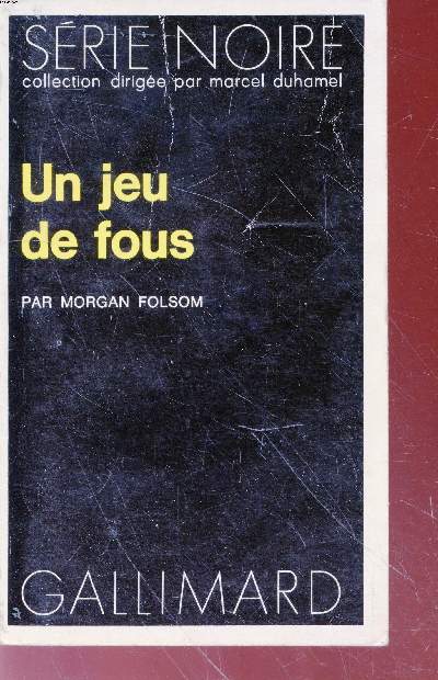 Un jeu de fous collection srie noire n1588