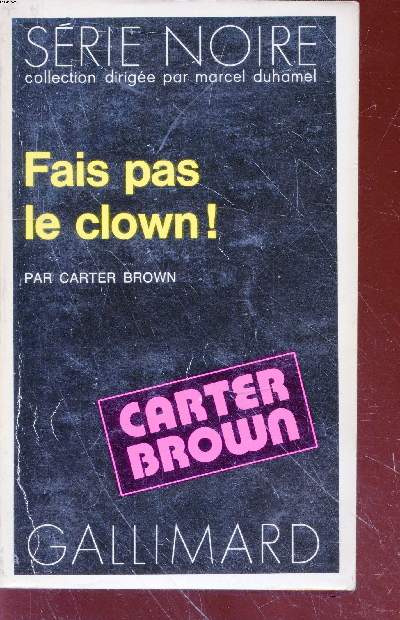 Fais pas le clown! collection srie noire n1637