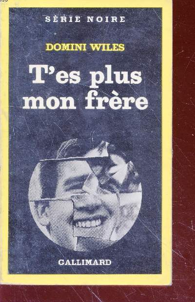 T'es plus mon frre collection srie noire n1726