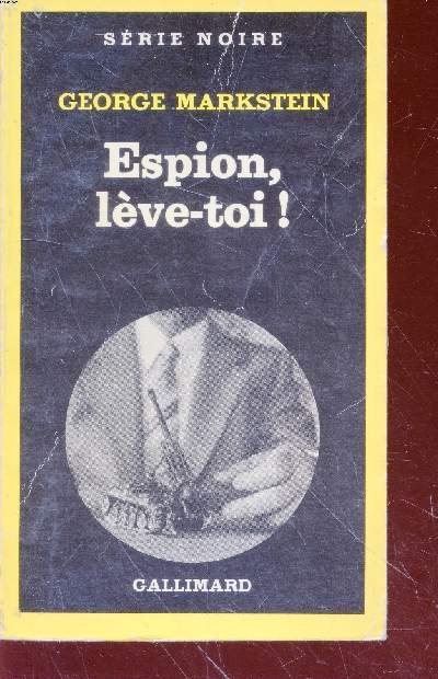 Espion, lve-toi! collection srie noire n1737