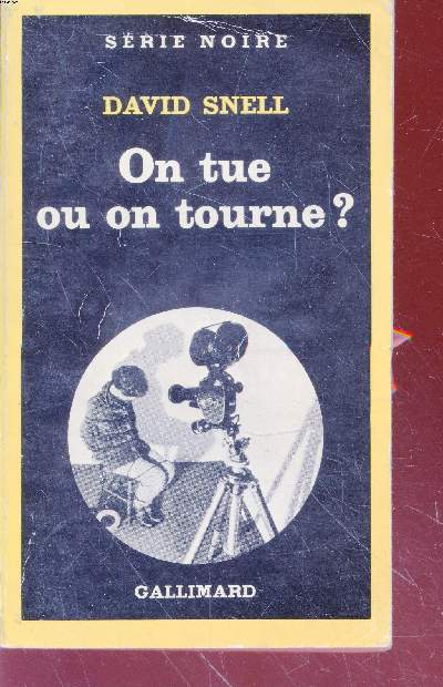 On tue ou on tourne? collection srie noire n1810