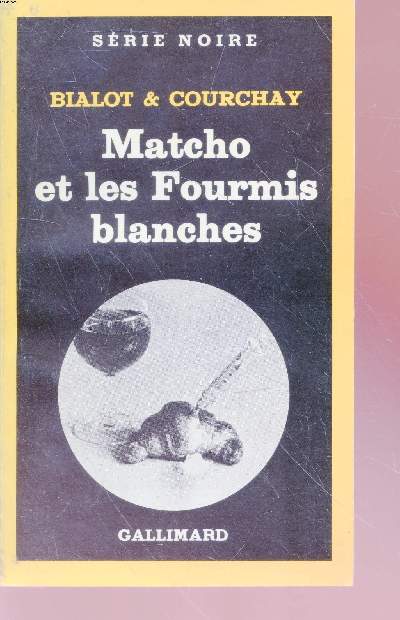 Matcho et les Fourmis blanches collection srie noire n1873