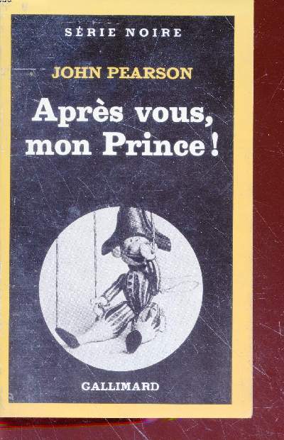 Après vous, mon Prince! collection série noire n°1913