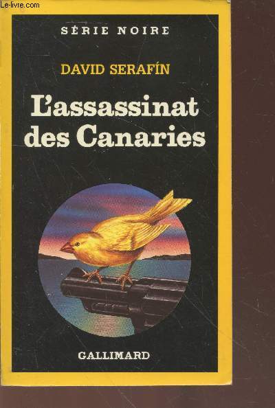 L'assassinat des canaries collection srie noire n 2131