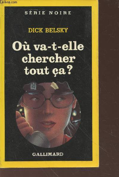 o va-t-elle chercher tout a ? collection srie noire n2147