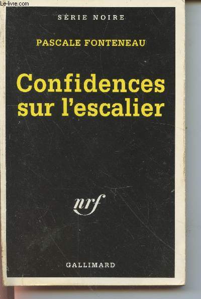 Confidences sur l'escalier collection srie noire n2294
