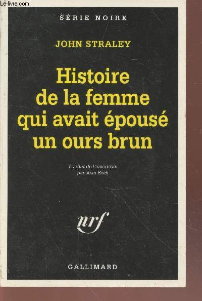 Histoire de la femme qui avait pous un ours brun collection srie noire n2372