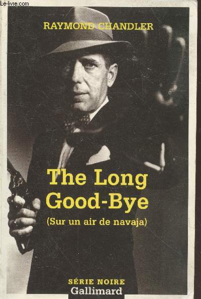 The Long Good-Bye (Sur un air de navaja) collection srie noire n2700