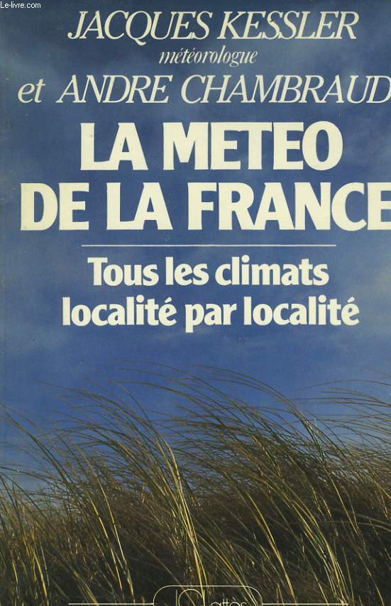 LA METEO DE LA FRANCE, TOUS LES CLIMATS LOCALITE PAR LOCALITE