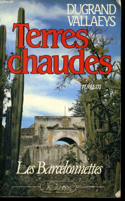 TERRES CHAUDES, LES BARCELONNETTES