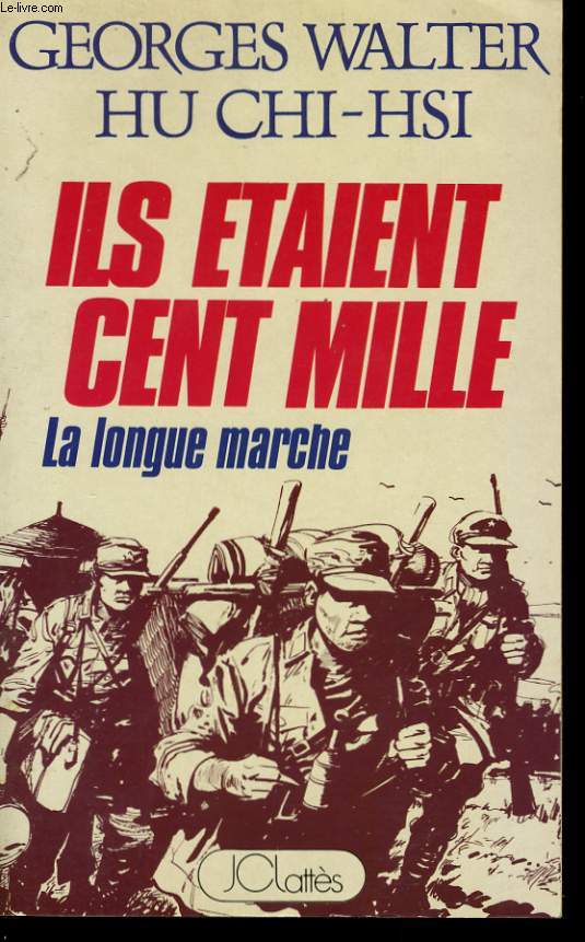 ILS ETAIENT CENT MILLE, LA LONGUE MARCHE 1934-1935
