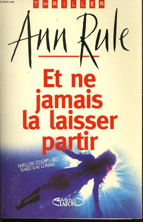 ET NE JAMAIS LA LAISSER PARTIR