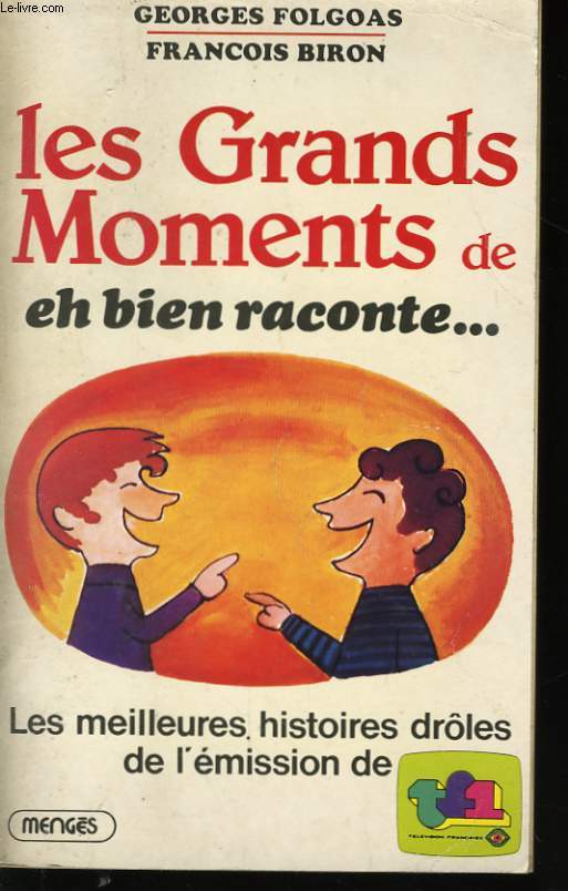 LES GRANDS MOMENTS DE EH BIEN RACONTE...