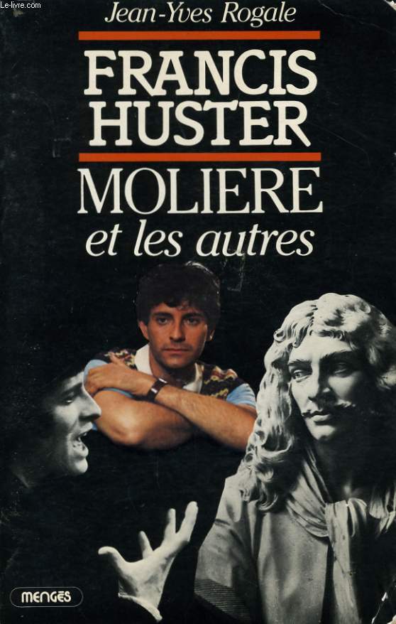 FRANCIS HUSTER, MOLIERE ET LES AUTRES