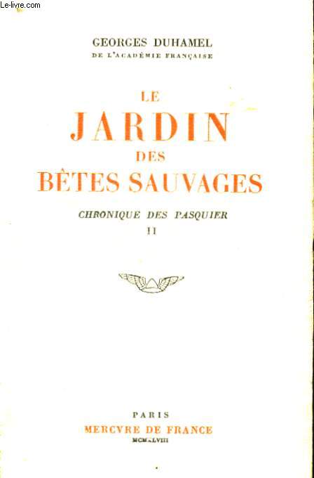 LE JARDIN DES BETES SAUVAGES, CHRONIQUE DES PASQUIER, II