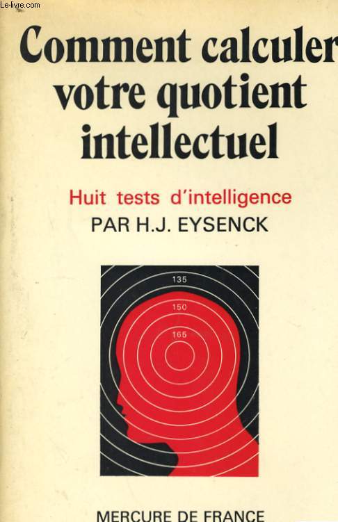 COMMENT CALCULER VOTRE QUOTIENT INTELLECTUEL - HUIT TESTS D'INTELLIGENCE